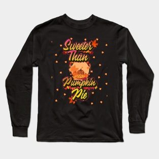 Sweeter than Pumpkin Pie Long Sleeve T-Shirt